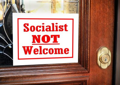 Socialist,Not,Welcome,In,My,Home.